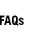 FAQs